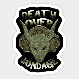 Death over bondage Sticker